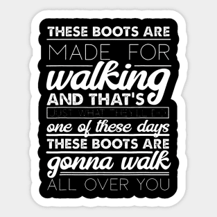 LyricLyfe These Boots are made for Walkin Sticker